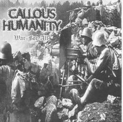 Callous Humanity : War for All